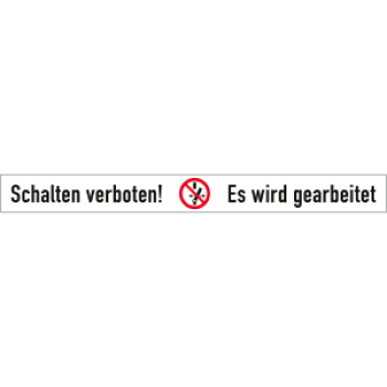 Schild "Nicht schalten. Es wird gearbeitet" auf Folie selbstklebend, 100 x 10 mm (10 St. pro Bogen)