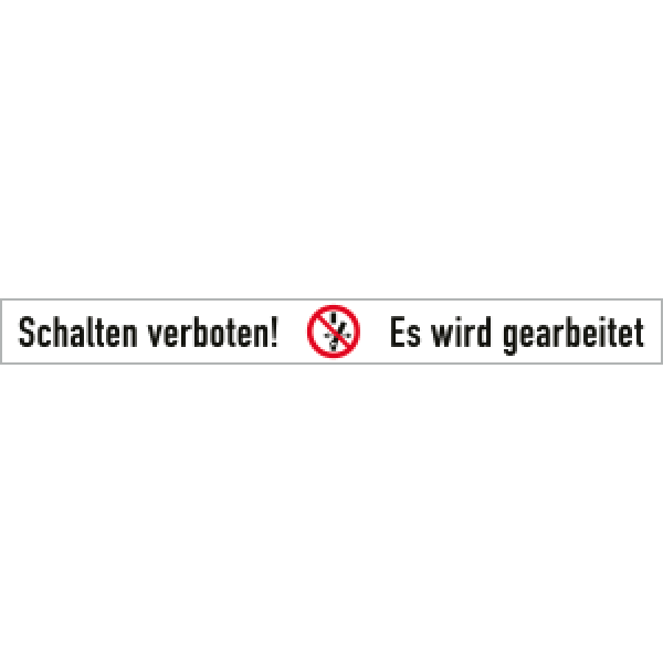 Schild "Nicht schalten. Es wird gearbeitet" auf Folie selbstklebend, 100 x 10 mm (10 St. pro Bogen)